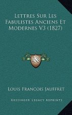 Lettres Sur Les Fabulistes Anciens Et Modernes V3 (1827)