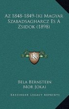 Az 1848-1849-Iki Magyar Szabadsagharcz Es A Zsidok (1898)