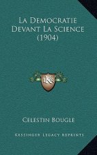 La Democratie Devant La Science (1904)