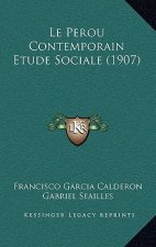 Le Perou Contemporain Etude Sociale (1907)