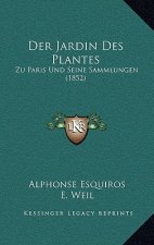 Der Jardin Des Plantes: Zu Paris Und Seine Sammlungen (1852)