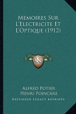 Memoires Sur L'Electricite Et L'Optique (1912)