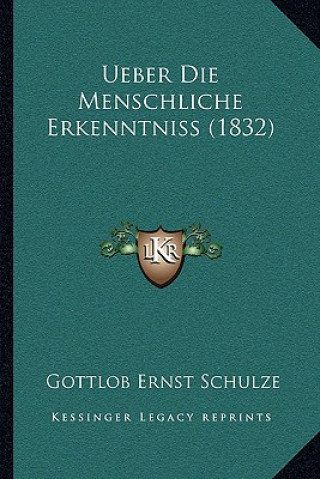 Ueber Die Menschliche Erkenntniss (1832)