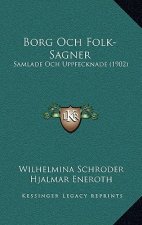 Borg Och Folk-Sagner: Samlade Och Uppfecknade (1902)