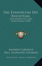 Das Evangelium Des Reichtums: Und Andere Zeit Und Streitfragen (1905)