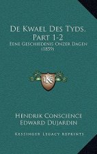 De Kwael Des Tyds, Part 1-2: Eene Geschiedenis Onzer Dagen (1859)