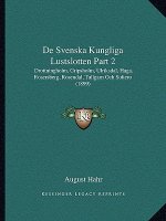 De Svenska Kungliga Lustslotten Part 2: Drottningholm, Gripsholm, Ulriksdal, Haga, Rosersberg, Rosendal, Tullgarn Och Sofiero (1899)
