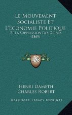 Le Mouvement Socialiste Et L'Economie Politique: Et La Suppression Des Greves (1869)