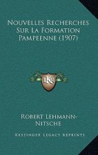 Nouvelles Recherches Sur La Formation Pampeenne (1907)