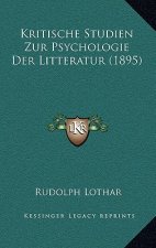 Kritische Studien Zur Psychologie Der Litteratur (1895)