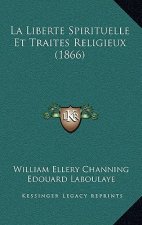 La Liberte Spirituelle Et Traites Religieux (1866)