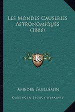 Les Mondes Causeries Astronomiques (1863)