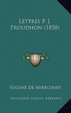 Lettres P. J. Proudhon (1858)