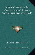 Neue Gesange In Obderenns' Scher Volksmundart (1841)