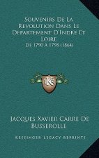 Souvenirs De La Revolution Dans Le Departement D'Indre Et Loire: De 1790 A 1798 (1864)
