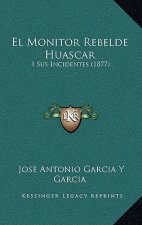 El Monitor Rebelde Huascar: I Sus Incidentes (1877)