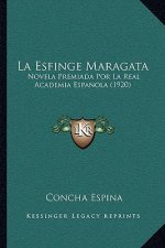 La Esfinge Maragata: Novela Premiada Por La Real Academia Espanola (1920)