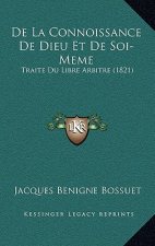 De La Connoissance De Dieu Et De Soi-Meme: Traite Du Libre Arbitre (1821)