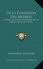 De La Possession Des Meubles: Etudes De Droit Allemand Et De Droit Francais (1907)