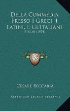 Della Commedia Presso I Greci, I Latini, E Gl'Italiani: Studii (1874)