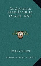 De Quelques Erreurs Sur La Papaute (1859)