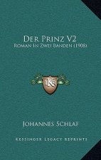 Der Prinz V2: Roman In Zwei Banden (1908)