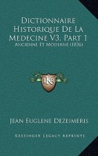 Dictionnaire Historique De La Medecine V3, Part 1: Ancienne Et Moderne (1836)