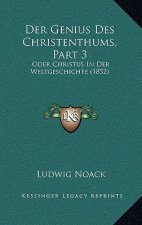 Der Genius Des Christenthums, Part 3: Oder Christus In Der Weltgeschichte (1852)