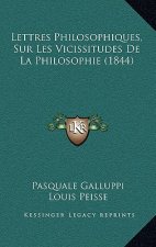 Lettres Philosophiques, Sur Les Vicissitudes De La Philosophie (1844)