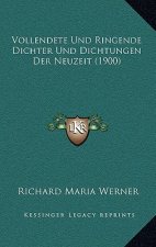 Vollendete Und Ringende Dichter Und Dichtungen Der Neuzeit (1900)