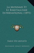 La Monnaie Et Le Bimetallisme International (1891)