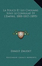 La Police Et Les Chouans Sous Le Consulat Et L'Empire, 1800-1815 (1895)