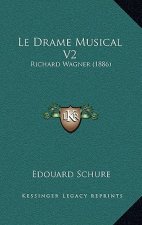 Le Drame Musical V2: Richard Wagner (1886)