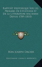 Rapport Historique Sur Les Progres De L'Histoire Et De La Litterature Ancienne Depuis 1789 (1810)