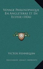 Voyage Philosophique En Angleterre Et En Ecosse (1836)