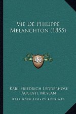Vie De Philippe Melanchton (1855)