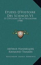 Etudes D'Histoire Des Sciences V1: Et D'Histoire De La Philosophie (1908)