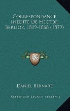 Correspondance Inedite De Hector Berlioz, 1819-1868 (1879)