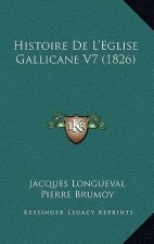Histoire De L'Eglise Gallicane V7 (1826)