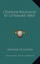L'Espagne Religieuse Et Litteraire (1863)