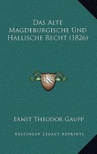 Das Alte Magdeburgische Und Hallische Recht (1826)