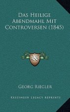 Das Heilige Abendmahl Mit Controversen (1845)