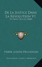 De La Justice Dans La Revolution V1: Et Dans L'Eglise (1868)