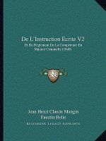De L'Instruction Ecrite V2: Et Du Reglement De La Competence En Matiere Criminelle (1848)