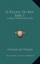 Le Filleul Du Roi, Part 1: La Belle Provencale (1876)