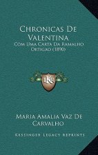 Chronicas De Valentina: Com Uma Carta Da Ramalho Ortigao (1890)