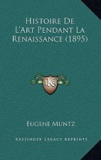 Histoire De L'Art Pendant La Renaissance (1895)
