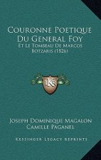 Couronne Poetique Du General Foy: Et Le Tombeau De Marcos Botzaris (1826)