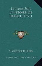 Lettres Sur L'Histoire De France (1851)
