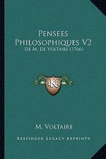 Pensees Philosophiques V2: De M. De Voltaire (1766)